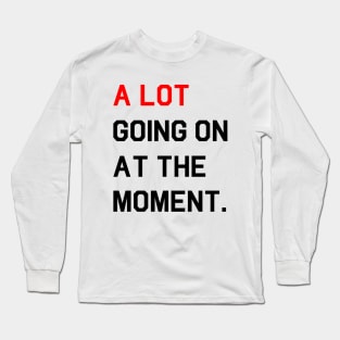 [Mock Eras Tour Design] A Lot Going On At The Moment Long Sleeve T-Shirt